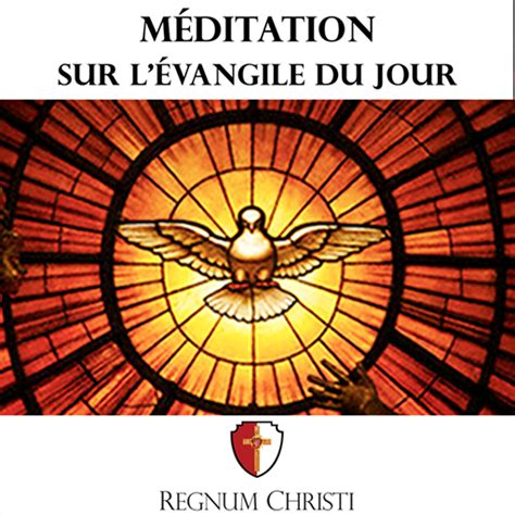 méditons l'évangile d'aujourd'hui|Méditation sur l’Évangile du Jour – Prier avec Regnum Christi.